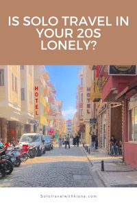Is Solo Travel in Your 20s Lonely?