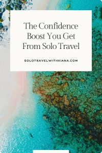 The Confidence Boost You Get From Solo Travel