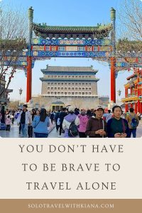 You Don’t Have to Be Brave to Travel Alone
